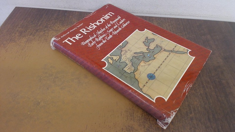 The Rishonim: Biographical sketches of the prominent early sages and leaders…