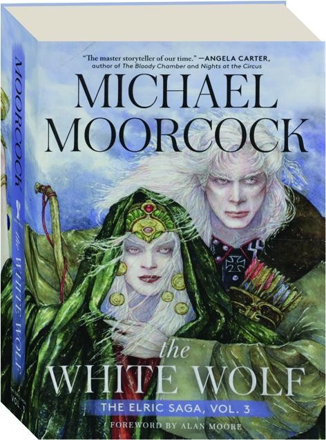 The White Wolf: The Elric Saga Part 3 by Michael Moorcock. Hardback. New.
