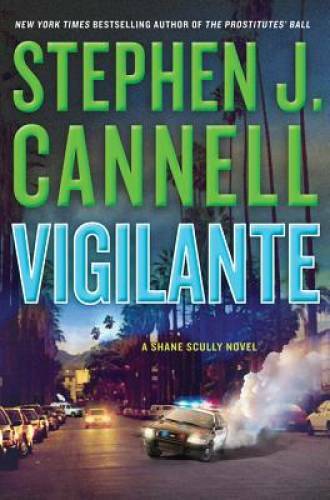 Vigilante (Shane Scully Novels) – Hardcover By Cannell, Stephen J. – GOOD