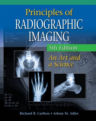 Principles of Radiographic Imaging by Richard R Carlton