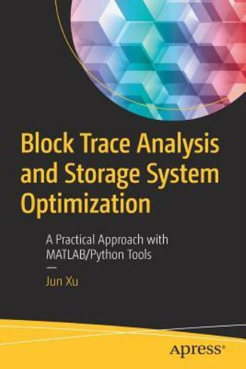 Block Trace Analysis and Storage System Optimization: A Practical Approach …