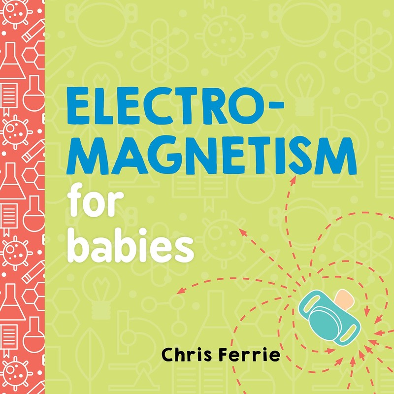 Electromagnetism for Babies (Baby University) – Ferrie, Chris – Very Good – …