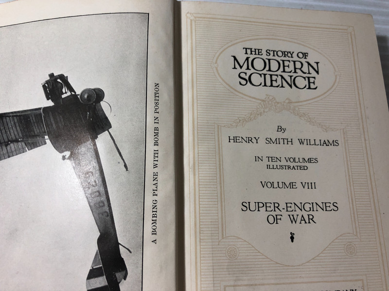 Henry Smith Williams The STORY of MODERN SCIENCE Vol 8 Super Engines of War 1923 gallery