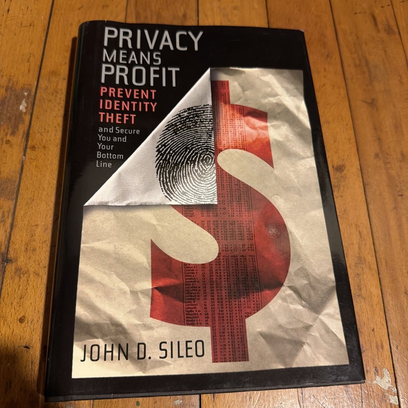 Privacy Means Profit John D Sileo Signed Inscribed First Ed. 2nd Printing HCDJ