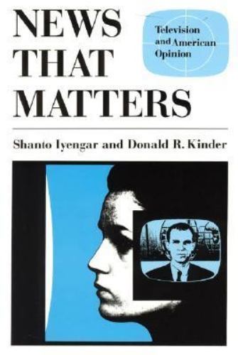 News That Matters: Television and American Opinion (American Politics and…