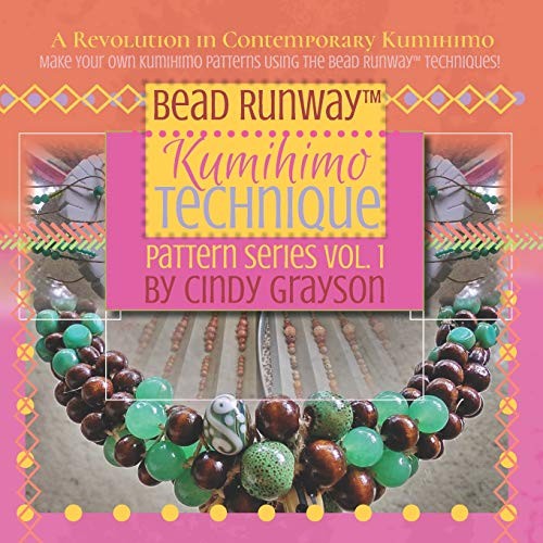 BEAD RUNWAY KUMIHIMO TECHNIQUE PATTERN SERIES VOLUME 1 By Cindy Grayson **NEW**