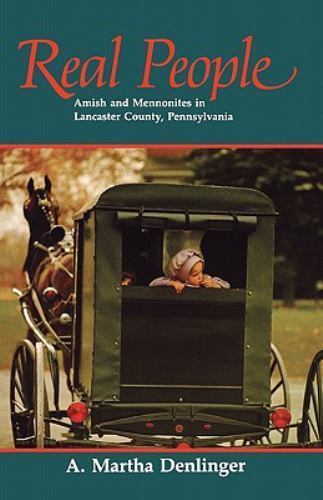 Real People: Amish and Mennonites in – 0836136160, paperback, A Martha Denlinger