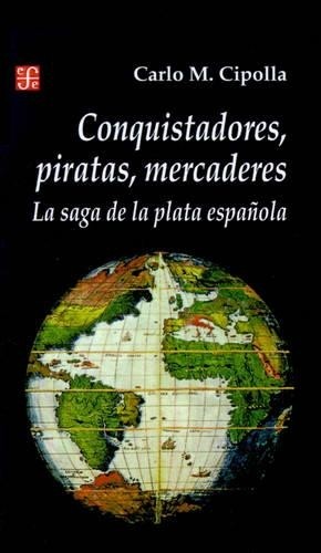 Carlo M Cipolla Conquistadores, Piratas, Mercaderes (Paperback) (UK IMPORT)