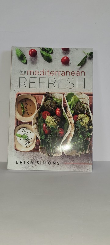 The Mediterranean Refresh – Over 100 Time Tested Delicious and Healthy
