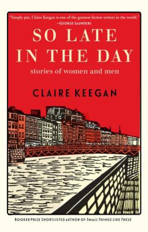 So Late in the Day : Stories of Women and Men Hardcover Claire Ke