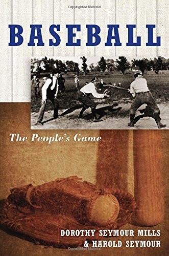 BASEBALL: THE PEOPLE’S GAME (VOL 3) By Seymour Dorothy Mills & Harold Seymour