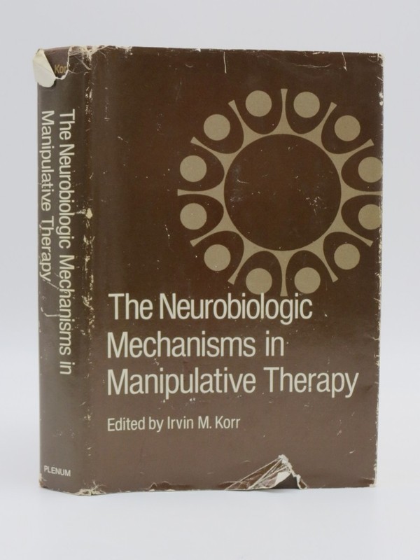 THE NEUROBIOLOGIC MECHANISMS IN MANIPULATIVE THERAPY by Irvin M. Korr 1978