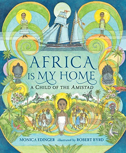 Africa Is My Home: A Child of the Amistad by Edinger, Monica [Paperback]