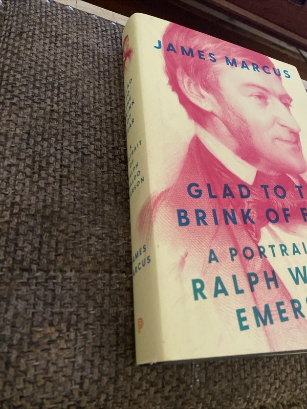 James Marcus Glad to the Brink of Fear A Portrait of Ralph Waldo Emerson gallery