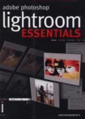Adobe Photoshop Lightroom Essentials (Adobe Photoshop) by John Beardsworth