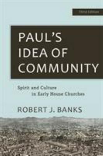 Paul’s Idea of Community : Spirit and Culture in Early House Churches, Paperb…