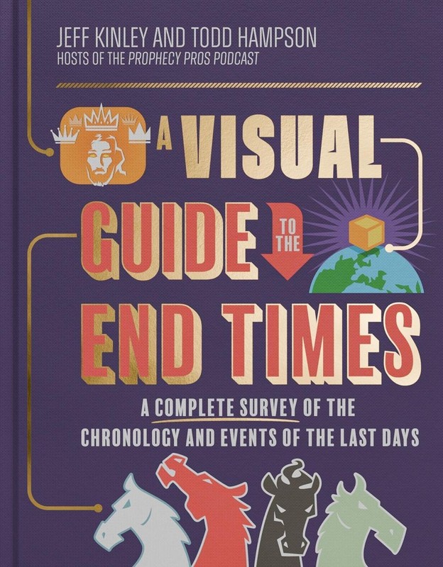 A Visual Guide to the End Times: A Complete Survey of the Chronology and Events
