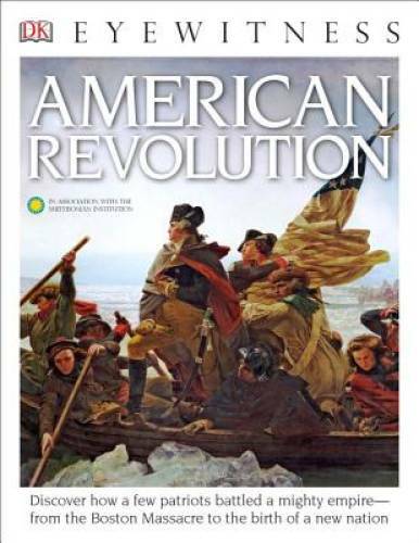 DK Eyewitness Books: American Revolution – Paperback By Murray, Stuart – GOOD