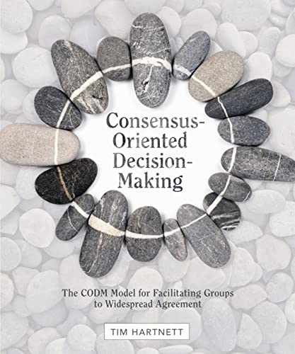 Consensus-Oriented Decision-Making: The – Paperback, by Hartnett Tim – Very Good