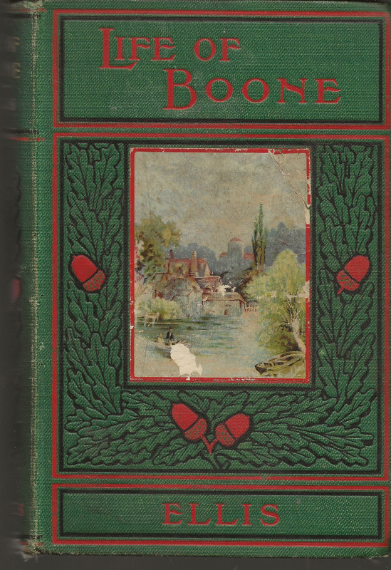 LIFE OF BOONE EDWARD S ELLIS 1884 HENRY T COATES & CO HARDCOVER