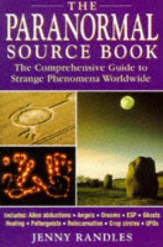 The Paranormal Source Book: The Comprehensive Guide to Strange Phenomena…