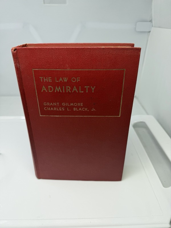THE LAW OF ADMIRALTY The Foundation Press 1957 Gilmore & Black Law Book