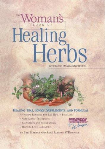 The Woman’s Book of Healing Herbs: Healing Teas, Tonics, Supplements, and Formul