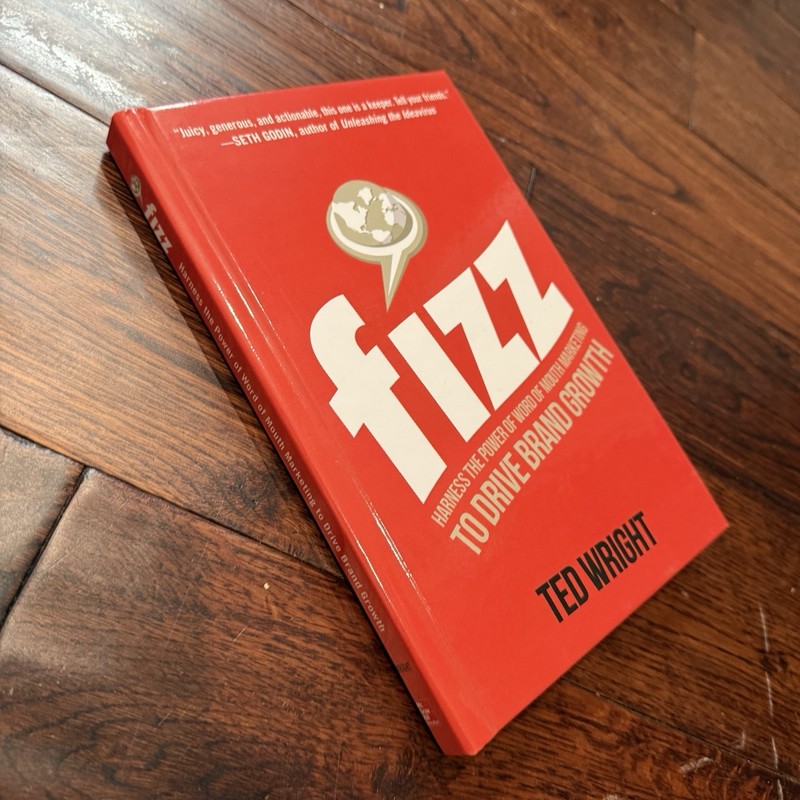 Fizz: Harness the Power of Word of Mouth Marketing to Drive Brand Growth gallery