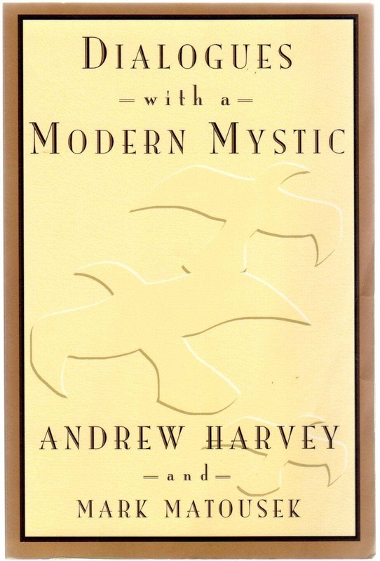 Andrew HARVEY, Mark Matousek / Dialogues with a Modern Mystic 1994