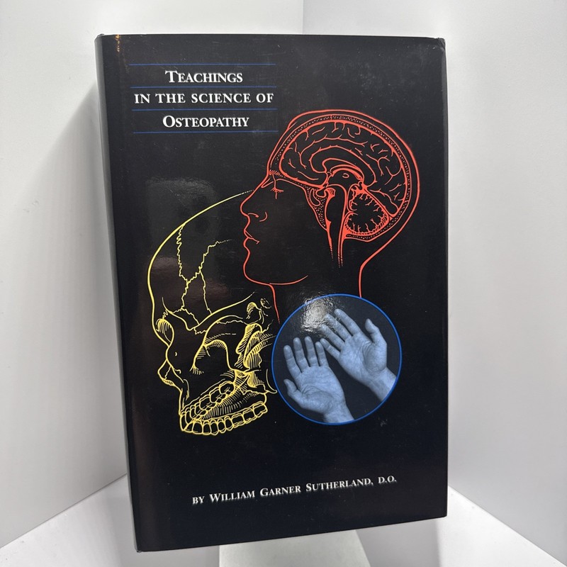 Teachings in the Science of Osteopathy by William Garner Sutherland (Hardcover)