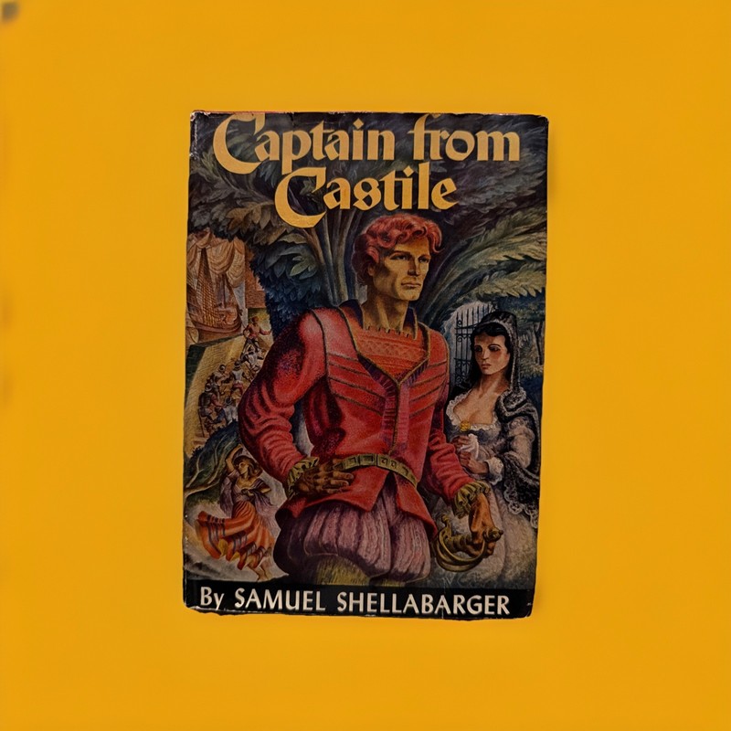 CAPTAIN FROM CASTILE by Samuel Shellabarge, 1946 HCDJ, Sun Dial Press