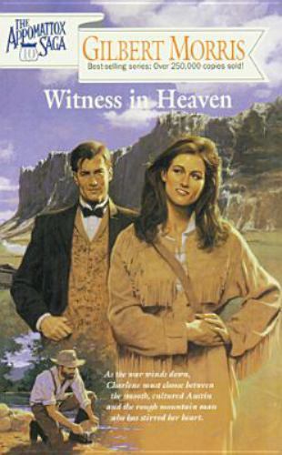 Witness in Heaven (The Appomattox Saga, Book 10) by Gilbert Morris