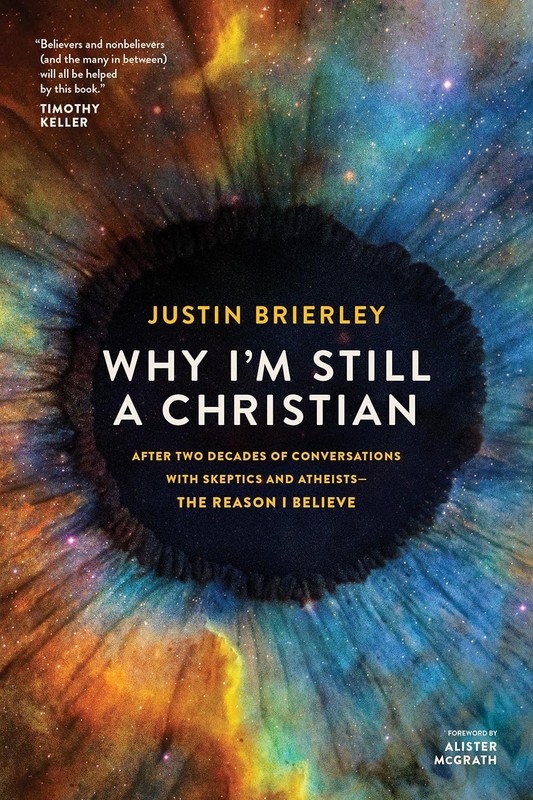Why I’m Still a Christian : After Two Decades of Conversations with Skeptics
