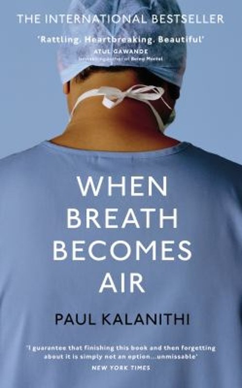 When Breath Becomes Air Paul Kalanithi