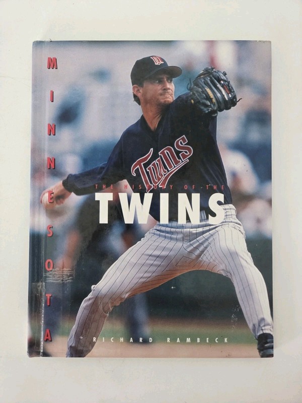 The History Of The Minnesota Twins 1999 By Richard Rambeck