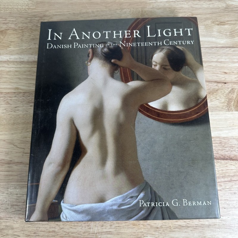 In Another Light Danish Painting 19th Century Patricia G. Berman Vendome Press