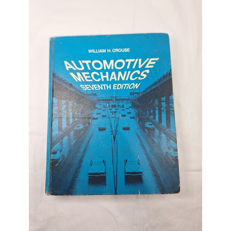 Automotive Mechanics Seventh Edition William H Crouse Vintage 1975 Textbook