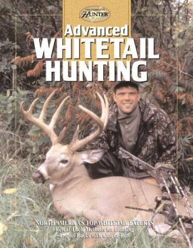 Advanced Whitetail Hunting (The Complete Hunter) – Hardcover – ACCEPTABLE