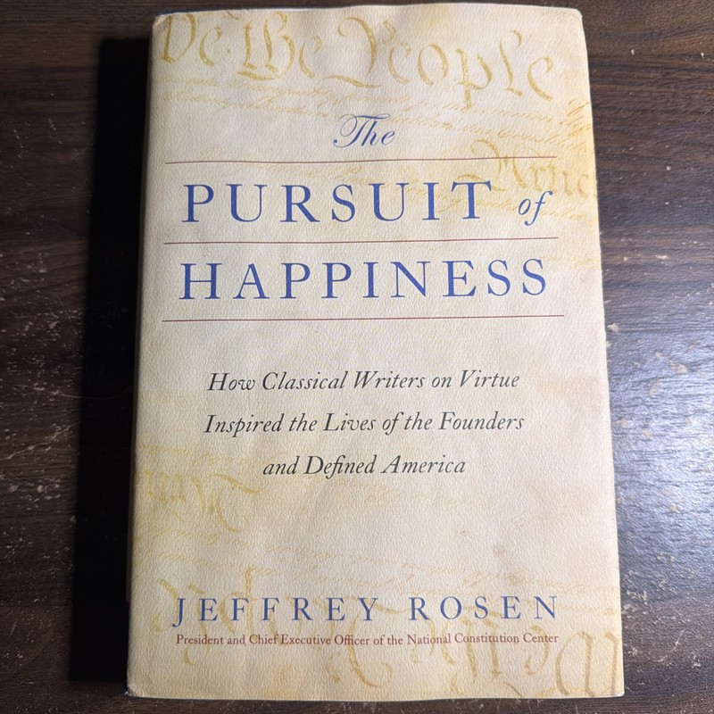 Pursuit of Happiness : How Classical Writers on Virtue Inspired the Lives of the