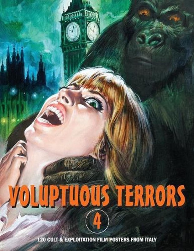 Voluptuous Terrors, Volume 4: 120 Cult & Exploitation Film Posters From Italy by