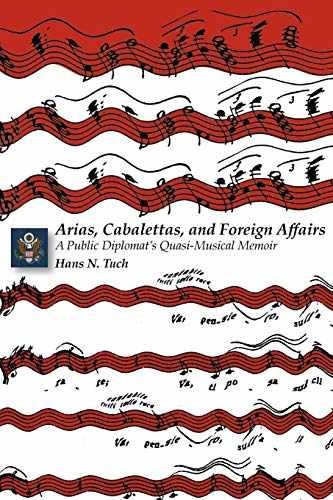 Arias, Cabalettas, and Foreign Affairs: – Paperback, by Tuch Hans N – Very Good