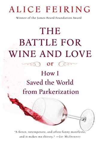 The Battle For Wine And Love Pa – Paperback, by Feiring Alice – Very Good