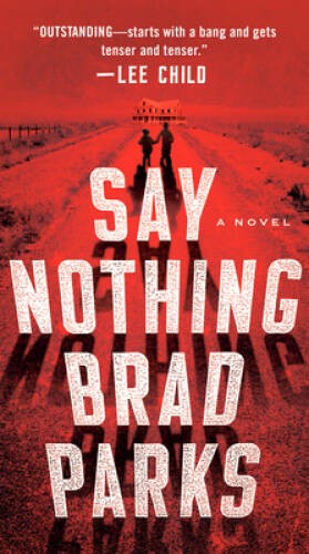 Say Nothing: A Novel – Paperback By Parks, Brad – VERY GOOD