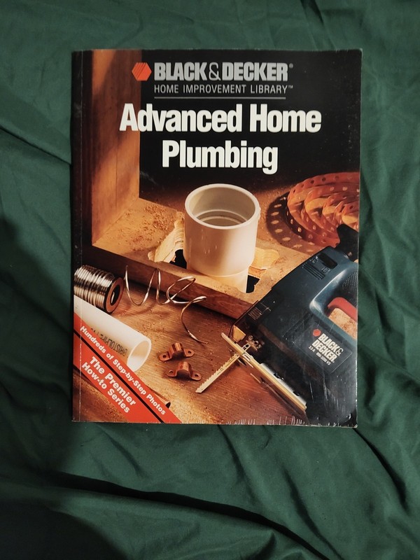 Black and Decker Advanced Home Plumbing: Hundreds of Step-by