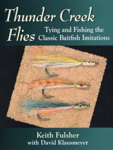 Thunder Creek Flies: Tying and Fishing the Classic Baitfish Imitations – GOOD