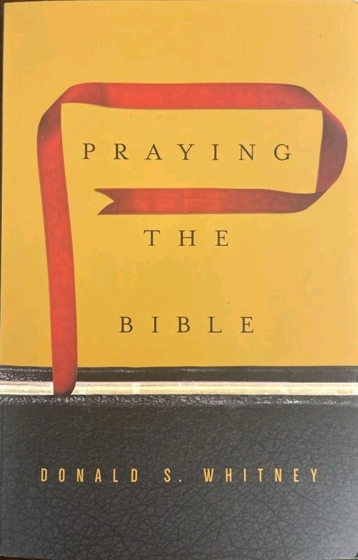 Praying the Bible, Hardcover by Whitney, Donald S., Brand New unedited
