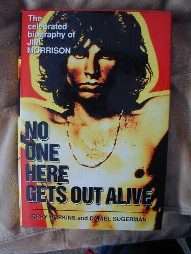 No One Here Gets Out Alive: The Celebrated Biography of Jim Morrison – GOOD