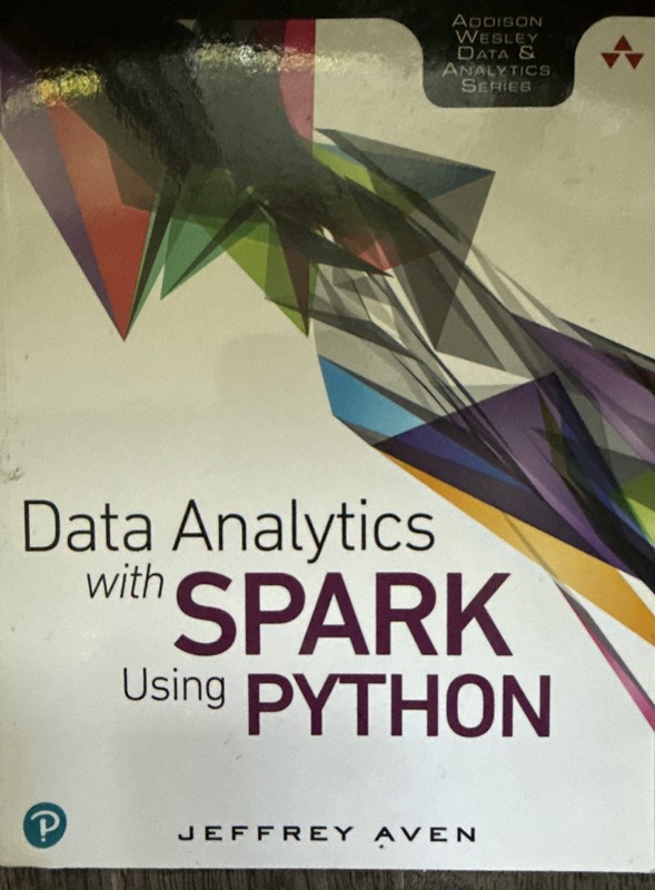 Addison-Wesley Data and Analytics Ser.: Data Analytics with Spark Using Python