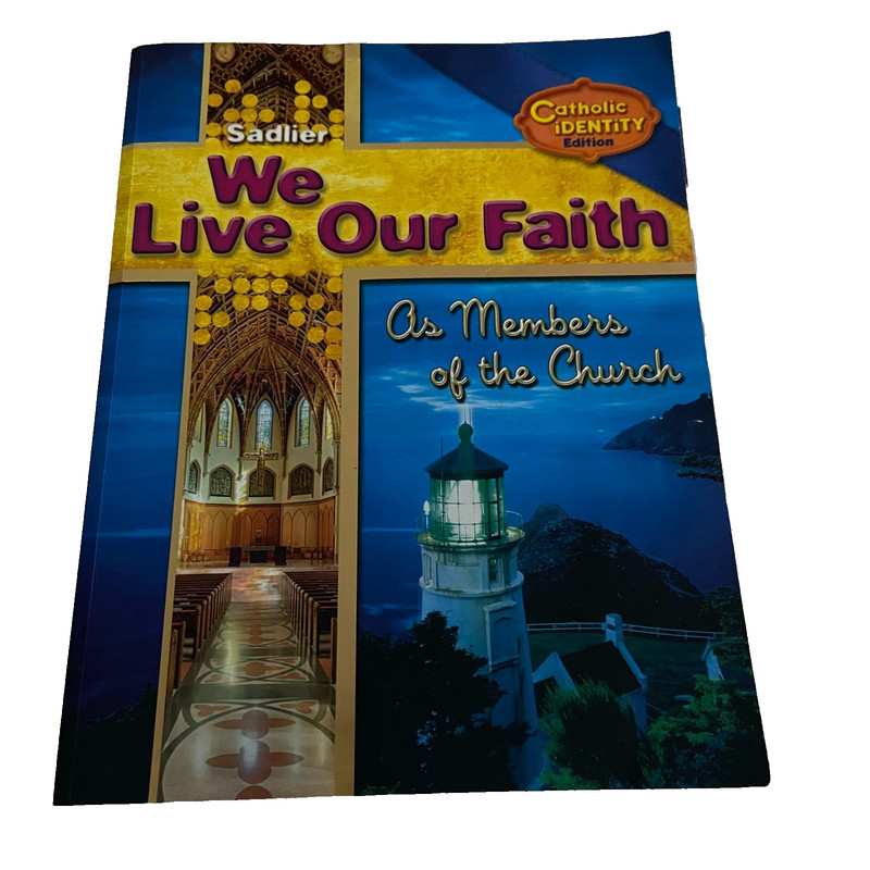 We Live Our Faith As Members of the Church Catholic Identity Edition PB 2016