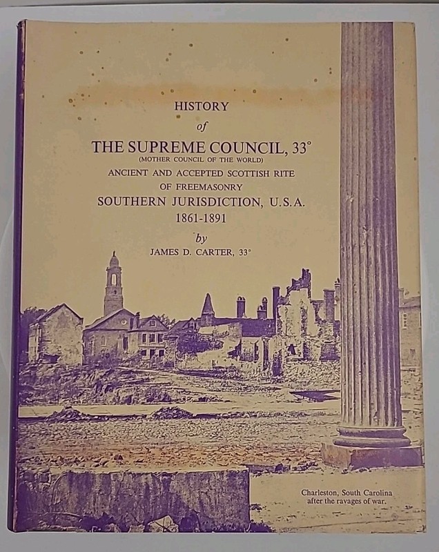 History of the Supreme Council 33° 1861-1891 Ray Baker Harris Freemasonry
